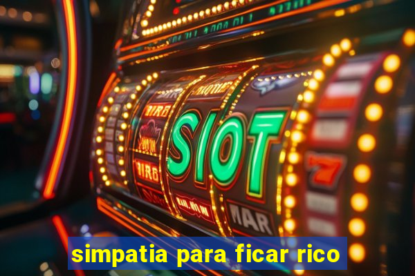 simpatia para ficar rico